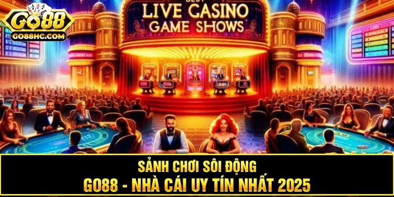 Các sảnh chơi luôn sôi động với loạt game hot nhất